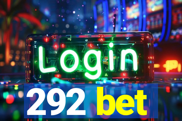 292 bet